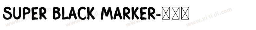 super black marker字体转换 super black marker字体转换